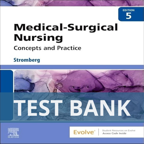 Medical-Surgical Nursing Concepts and Practice 5th Edition Stromberg TEST BANK