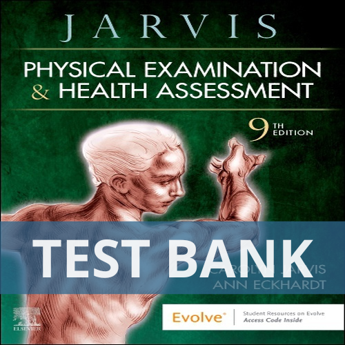 Physical Examination and Health Assessment 9th Edition Carolyn Jarvis TEST BANK